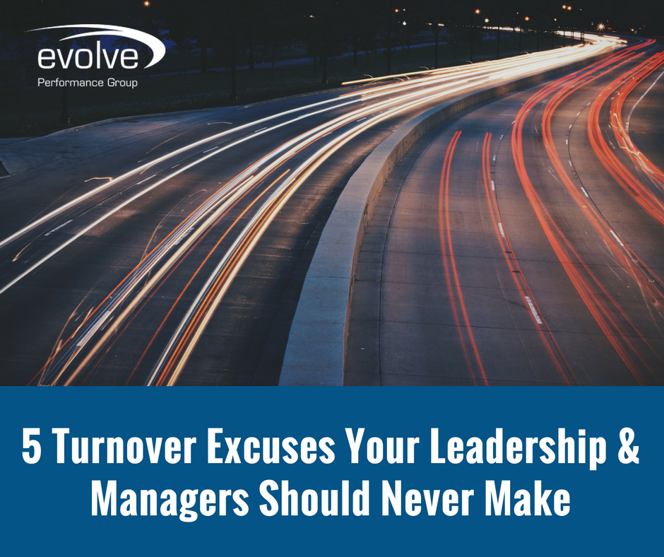 5 Turnover Excuses Your [Leadership and] Managers Should Never Make